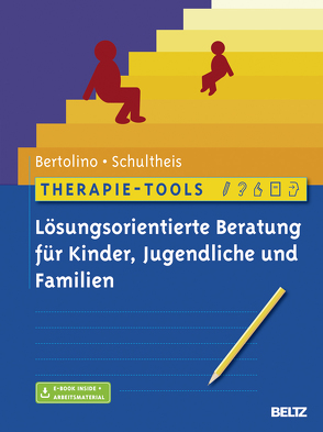 Therapie-Tools Lösungsorientierte Beratung für Kinder, Jugendliche und Familien von Bertolino,  Bob, Schultheis,  Gary