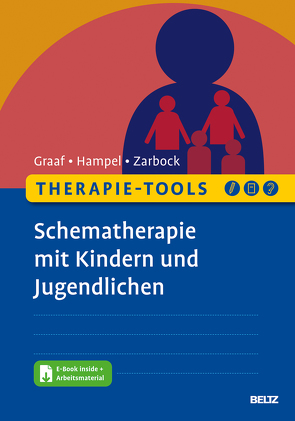 Therapie-Tools Schematherapie mit Kindern und Jugendlichen von Graaf,  Peter, Hampel,  Jenny, Zarbock,  Gerhard