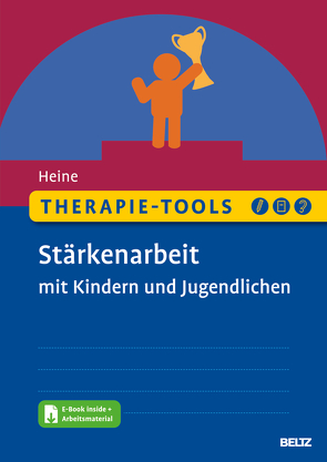 Therapie-Tools Stärkenarbeit mit Kindern und Jugendlichen von Heine,  Hannah