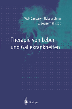 Therapie von Leber- und Gallekrankheiten von Caspary,  W. F., Leuschner,  U., Zeuzem,  S.