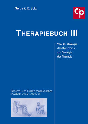 Therapiebuch III – Von der Strategie des Symptoms zur Strategie der Therapie von Sulz,  Serge K. D.