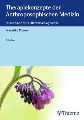 Therapiekonzepte der Anthroposophischen Medizin von Roemer,  Franziska