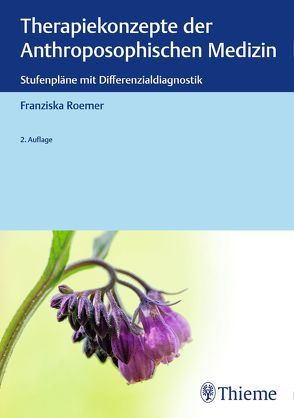 Therapiekonzepte der Anthroposophischen Medizin von Roemer,  Franziska