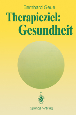 Therapieziel: Gesundheit von Geue,  Bernhard