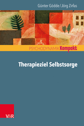 Therapieziel Selbstsorge von Gödde,  Günter, Resch,  Franz, Seiffge-Krenke,  Inge, Zirfas,  Jörg