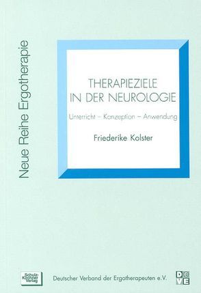 Therapieziele in der Neurologie von Kolster,  Friederike