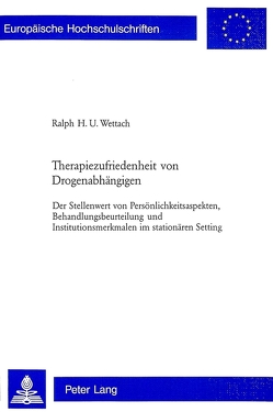 Therapiezufriedenheit von Drogenabhängigen von Wettach,  Ralph H. U.