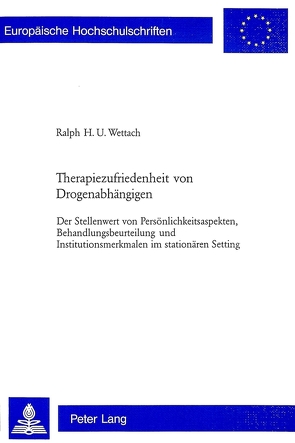 Therapiezufriedenheit von Drogenabhängigen von Wettach,  Ralph H. U.