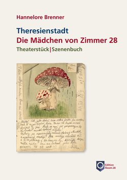 Theresienstadt. Die Mädchen von Zimmer 28 von Brenner,  Hannelore