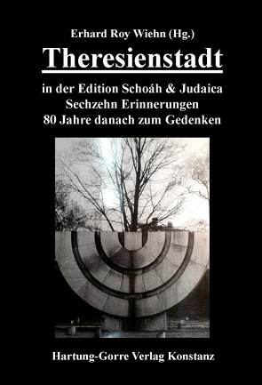 Theresienstadt in der Edition Schoáh & Judaica von Auerbacher,  Inge, Erben,  Peter, Felix,  Ruth, Felsch,  Vokmar, Herrmann,  Heinz J, Katzová,  Edita, Lipp-Peetz,  Christine, Munk,  Hans, Ondřichová,  Lucie, Pick,  Milos, Potuckova-Taussigova,  Jarmila, Rehn,  Elisabeth, Rehn,  Erwin, Schnurmacher,  Helena, Stránsky,  Pavel, Weil,  Jiri, Wiehn,  Erhard Roy, Wiener,  Jan