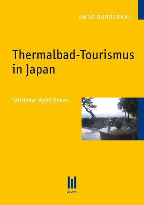 Thermalbad-Tourismus in Japan von Dobberkau,  Anne