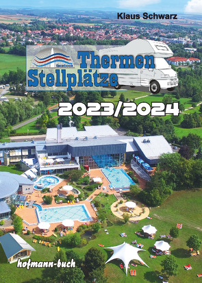 Thermen-Stellplätze 2023/2024 von Schwarz,  Klaus