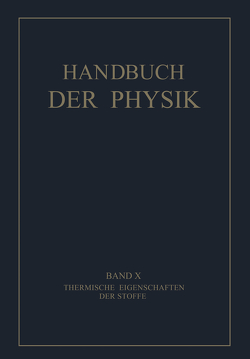 Thermische Eigenschaften der Stoffe von Drucker,  F., Geiger,  H., Grüneisen,  E., Henning,  F., Kohnstamm,  Ph., Körber,  F., Scheel,  K., Scheel,  Karl, Schrödinger,  E., Simon,  F., Waals,  J.D. van der