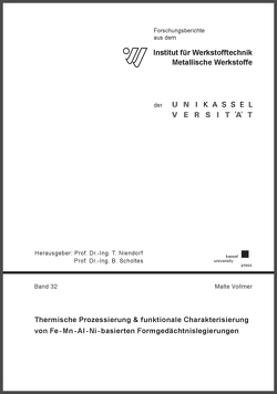 Thermische Prozessierung & funktionale Charakterisierung von Fe-Mn-Al-Ni-basierten Formgedächtnislegierungen von Vollmer,  Malte