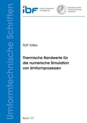 Thermische Randwerte für die numerische Simulation von Umformprozessen von Volles,  Ralf