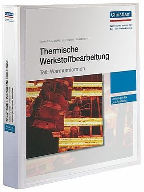 Thermische Werkstoffbearbeitung – Teil: Warmumformen von Gerhard,  Lutz