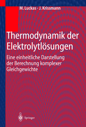 Thermodynamik der Elektrolytlösungen von Krissmann,  J., Luckas,  M.