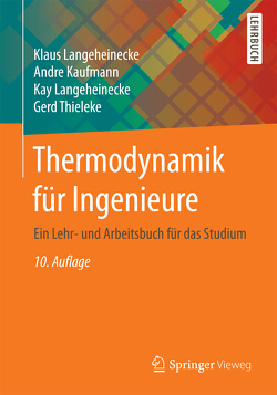 Thermodynamik für Ingenieure von Kaufmann,  Andre, Langeheinecke,  Kay, Langeheinecke,  Klaus, Thieleke,  Gerd