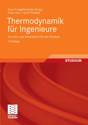 Thermodynamik für Ingenieure von Jany,  Peter, Langeheinecke,  Klaus, Thieleke,  Gerd