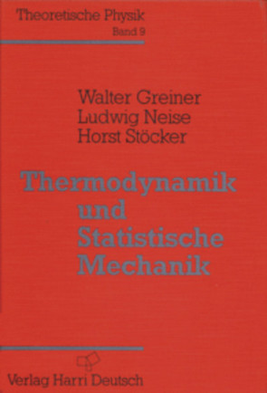 Thermodynamik und Statistische Mechanik von Greiner,  Walter, Neise,  Ludwig, Stöcker,  Horst