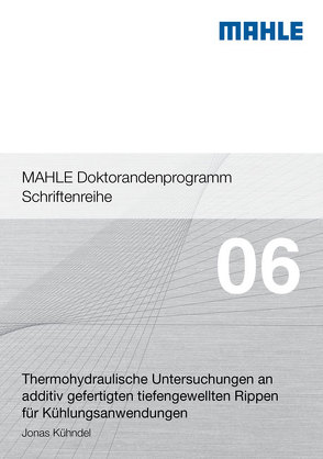 Thermohydraulische Untersuchungen an additiv gefertigten tiefengewellten Rippen für Kühlungsanwendungen von Kühndel,  Jonas