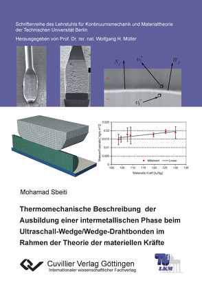 Thermomechanische Beschreibung der Ausbildung einer intermetallischen Phase beim Ultraschall-Wedge/Wedge-Drahtbonden im Rahmen der Theorie der materiellen Kräfte von Sbeiti,  Mohamad