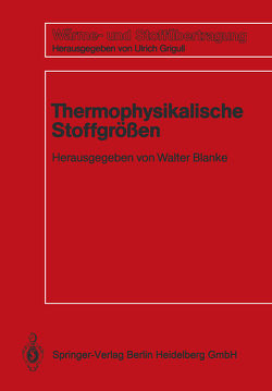 Thermophysikalische Stoffgrößen von Biermann,  Markus, Blanke,  Walter, Dammermann,  Wilhelm, German,  Sigmar, Gorski,  Walter, Grigull,  Ulrich, Hanitzsch,  Erich, Hemminger,  W., Jescheck,  Michael, Kirchner,  Heinrich-Hans, Klinge,  Heinrich, Klingenberg,  Günther, Kraemer,  Helmut, Lohrengel,  Joachim, Meerlender,  Gustav, Melchert,  Friedmund, Neubert,  Walter, Weiss,  Rolf