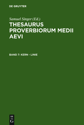 Thesaurus proverbiorum medii aevi / Kern – Linie von Kuratorium Singer der SAGW, Singer,  Samuel