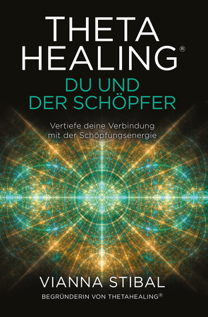 Thetahealing® Du und der Schöpfer