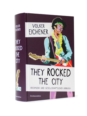 They Rocked the City von Eichener,  Volker