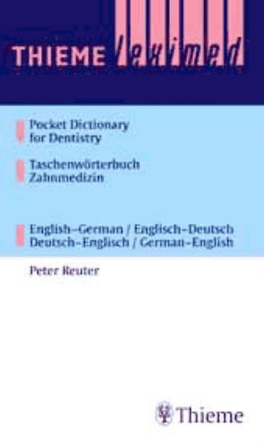 Thieme Leximed Pocket Dictionary of Dentistry Taschenwörterbuch Zahnmedizin von Reuter,  Peter