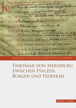 Thietmar von Merseburg zwischen Pfalzen, Burgen und Federkiel von Belitz,  Michael, Freund,  Stephan, Fütterer,  Pierre, Reeb,  Alena