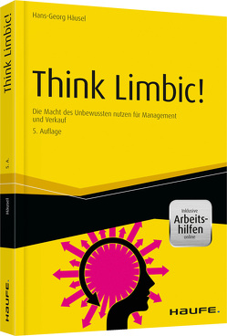 Think Limbic! – inkl. Arbeitshilfen online von Häusel,  Hans-Georg