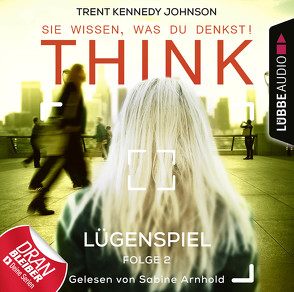 THINK: Sie wissen, was du denkst! – Folge 02 von Arnhold,  Sabine, Franken,  Axel, Johnson,  Trent Kennedy