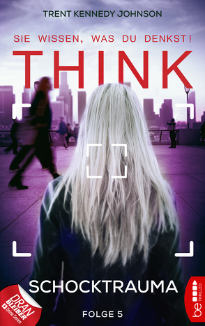 THINK – Sie wissen, was du denkst! – Folge 5 von Johnson,  Trent Kennedy, Kern,  Claudia