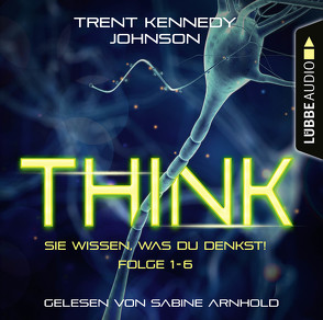 THINK: Sie wissen, was du denkst – Sammelband von Arnhold,  Sabine, Johnson,  Trent Kennedy