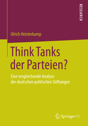 Think Tanks der Parteien? von Heisterkamp,  Ulrich