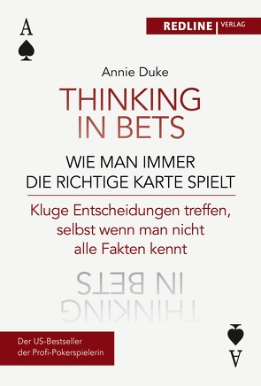 Thinking in bets – wie man immer die richtige Karte spielt von Duke,  Annie, Knill,  Bärbel