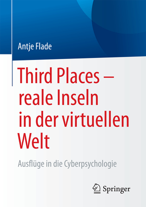 Third Places – reale Inseln in der virtuellen Welt von Flade,  Antje