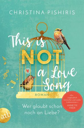 This Is (Not) a Love Song von Hahn,  Annette, Pishiris,  Christina