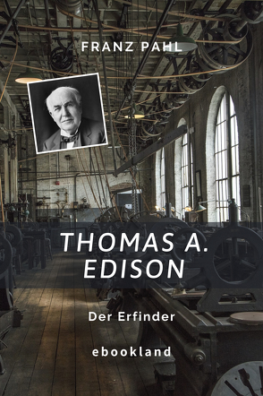 Thomas A. Edison von Pahl,  Franz