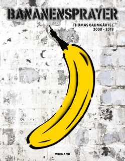 Thomas Baumgärtel 2008–2018. German Urban Pop Art von Baer-Bogenschütz,  Dorothee, Brandl,  Andrea, Grewenig,  Meinrad M, Grünewald,  Stephan, Lalov,  Valeri, Mache,  Detlef H., Mann,  Stephan