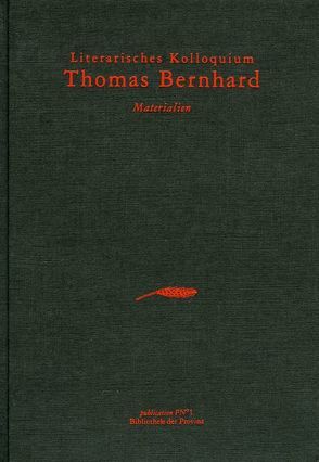 Literarisches Kolloquium Thomas Bernhard [1984] von Bernardi,  Eugenio, Daviau,  Donald G., Lachinger,  Johann, LeRider,  Jacques, Pittertschatscher,  Alfred