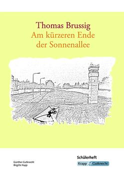 Am kürzeren Ende der Sonnenallee – Thomas Brussig – Schülerarbeitsheft von Gutknecht,  Günther, Rapp,  Brigitte