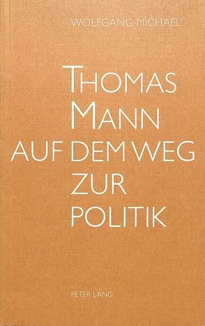 Thomas Mann auf dem Weg zur Politik