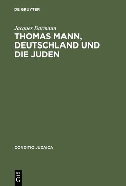 Thomas Mann, Deutschland und die Juden von Darmaun,  Jacques