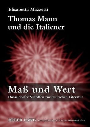 Thomas Mann und die Italiener von Mazzetti,  Elisabetta