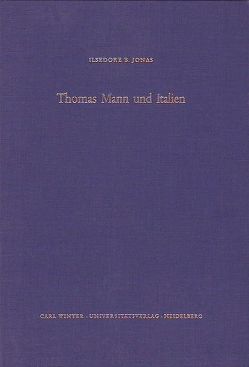 Thomas Mann und Italien von Jonas,  Ilsedore B