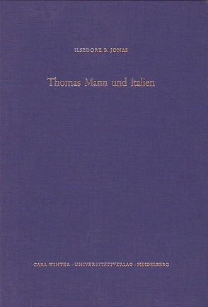 Thomas Mann und Italien von Jonas,  Ilsedore B