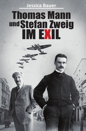 Thomas Mann und Stefan Zweig im Exil von Bauer,  Jessica